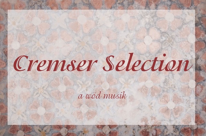 Cremser Selection – a wöd musik